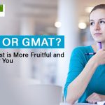 GRE or GMAT? Which Test is More Fruitful and Easier for You